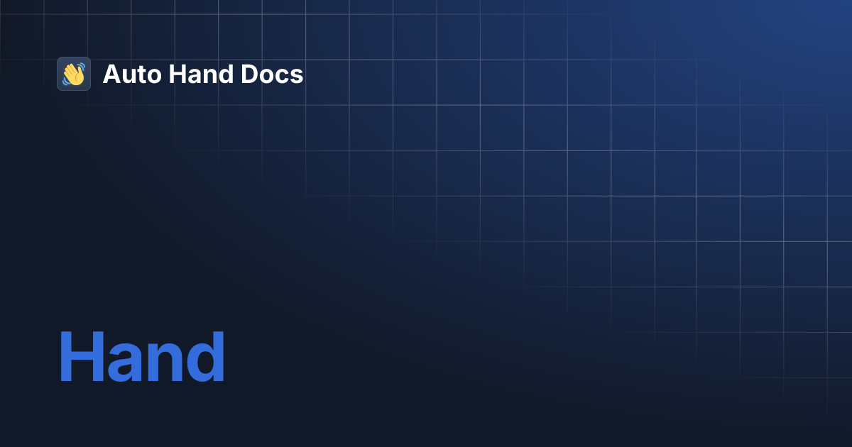 Hand | Auto Hand Docs